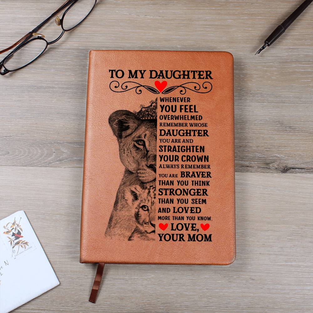 To My Daughter Lion Crown Vegan Leather Journal
