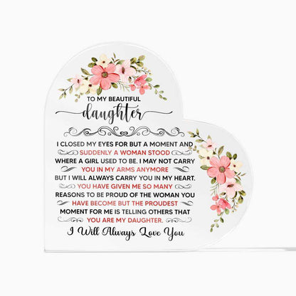 To My Beautiful Daughter Acrylic Heart Plaque
