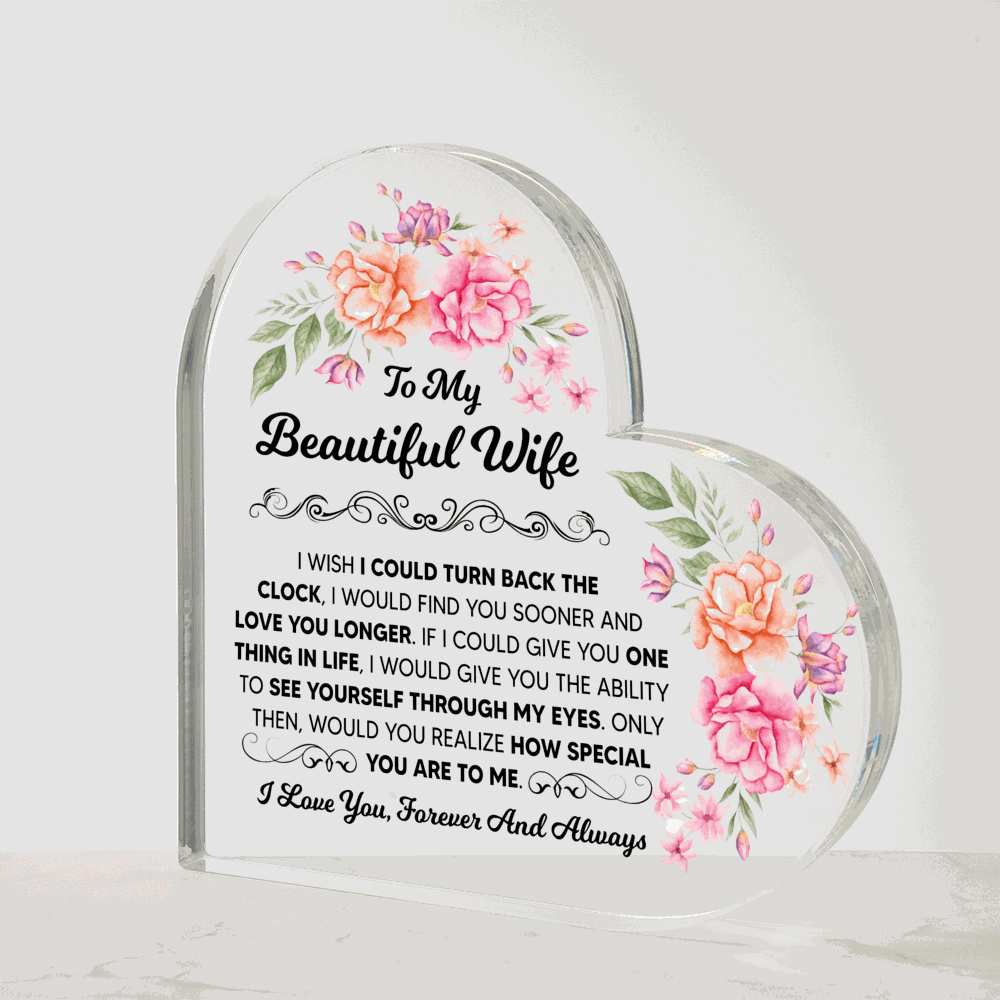 TO MY BEAUTIFUL WIFE ACRYLIC HEART PLAQUE