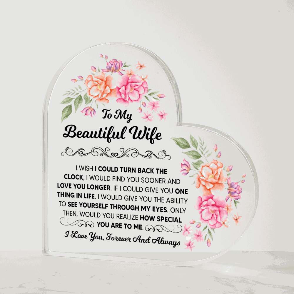 TO MY BEAUTIFUL WIFE ACRYLIC HEART PLAQUE