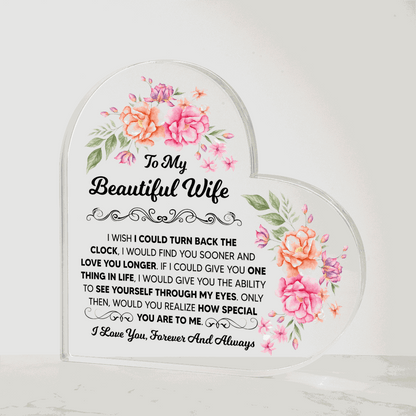TO MY BEAUTIFUL WIFE ACRYLIC HEART PLAQUE