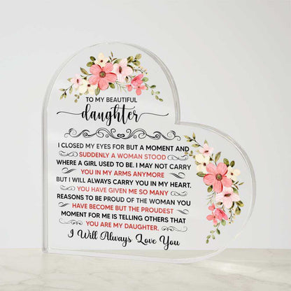 To My Beautiful Daughter Acrylic Heart Plaque