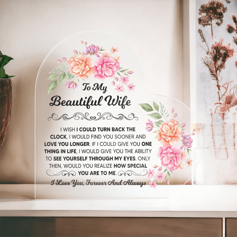 TO MY BEAUTIFUL WIFE ACRYLIC HEART PLAQUE