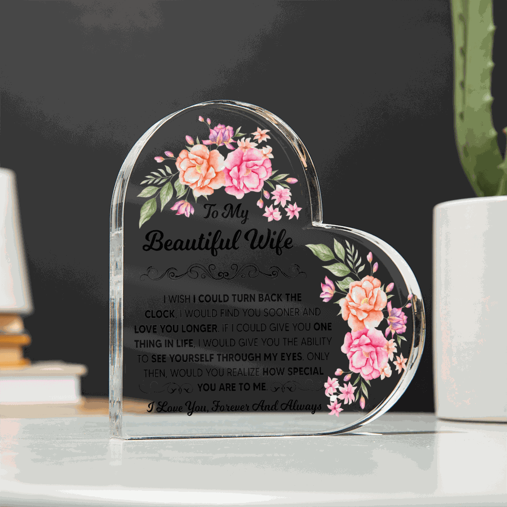 TO MY BEAUTIFUL WIFE ACRYLIC HEART PLAQUE