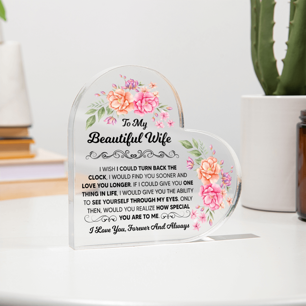 TO MY BEAUTIFUL WIFE ACRYLIC HEART PLAQUE