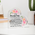 TO MY BEAUTIFUL WIFE ACRYLIC HEART PLAQUE