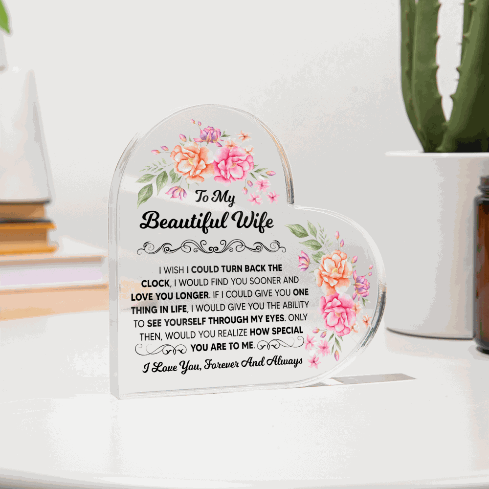 TO MY BEAUTIFUL WIFE ACRYLIC HEART PLAQUE