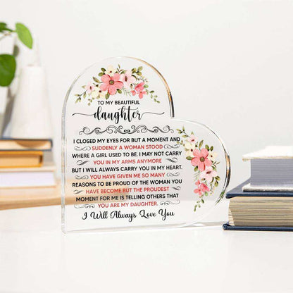 To My Beautiful Daughter Acrylic Heart Plaque
