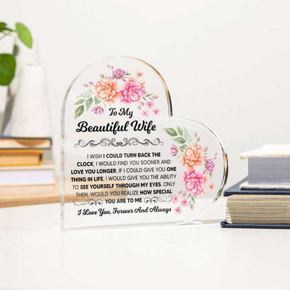 TO MY BEAUTIFUL WIFE ACRYLIC HEART PLAQUE