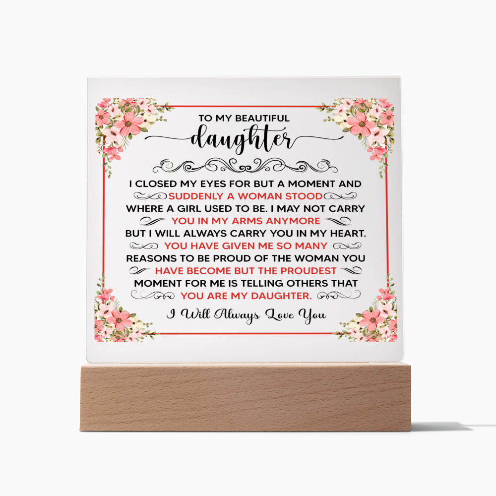 TO MY BEAUTIFUL DAUGHTER SQUARE ACRYLIC PLAQUE