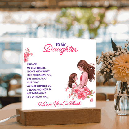 Keepsake Acrylic Bundle -To my daughter - YOU ARE MY BEST FRIEND