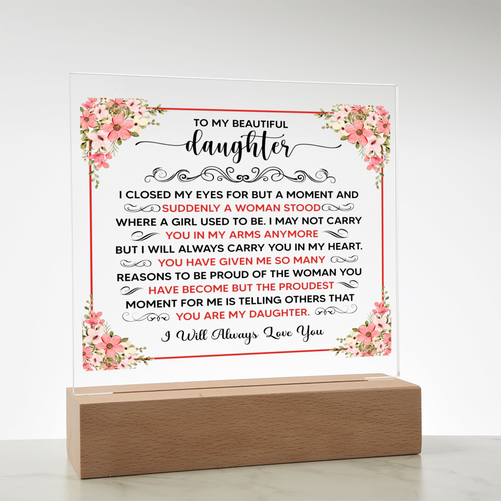 TO MY BEAUTIFUL DAUGHTER SQUARE ACRYLIC PLAQUE