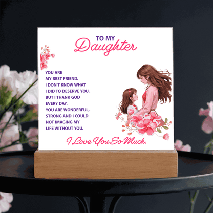 Keepsake Acrylic Bundle -To my daughter - YOU ARE MY BEST FRIEND